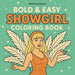 Bold & Easy Showgirl Coloring Book: Fun Stress Relief Coloring