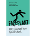 Faceplant: Free Yourself from Failure's Funk