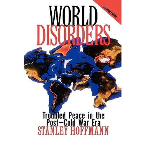 World Disorders: Troubled Peace in the Post-Cold War Era