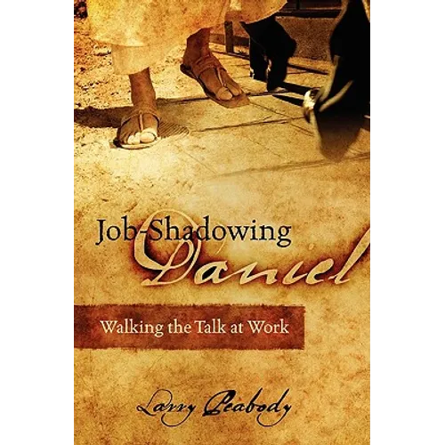 Job-Shadowing Daniel: Walking the Talk at Work
