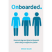 Onboarded: How to bring new hires to the point where they are effective, faster