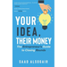 Your Idea, Their Money
