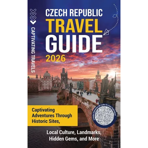 Czech Republic Travel Guide: Captivating Adventures through Historic Sites, Local Culture, Landmarks, Hidden Gems, and More