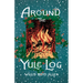Around the Yule Log: A Victorian Collection of Christmas Stories and Yuletide Writings