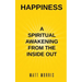 Happiness: A Spiritual Awakening from the Inside Out
