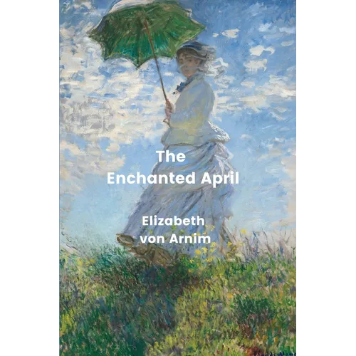 The Enchanted April (Annotated)