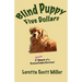 Blind Puppy Five Dollars