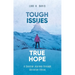 Tough Issues, True Hope: A Concise Journey Through Christian Ethics