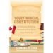 Your Financial Constitution: A Decision Making Framework to Build Your Fortune