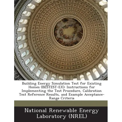 Building Energy Simulation Test for Existing Homes (Bestest-Ex): Instructions for Implementing the Test Procedure, Calibration Test Reference Results,