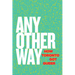 Any Other Way: How Toronto Got Queer