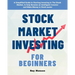 Stock Market Investing for Beginners: A Simplified Guide to Starting Investing in The Stock Market, to help Become an Intelligent Investor and Make Mo