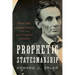 Prophetic Statesmanship: Harry Jaffa, Abraham Lincoln, and the Gettysburg Address