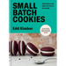 Small Batch Cookies: Deliciously Easy Bakes for One to Six People