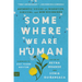 Somewhere We Are Human: Authentic Voices on Migration, Survival, and New Beginnings
