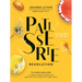 Patisserie Revolution: The Healthy Baking Bible