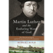 Martin Luther and the Enduring Word of God