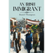An Irish Immigrant: Book Two - The End of the Beginning