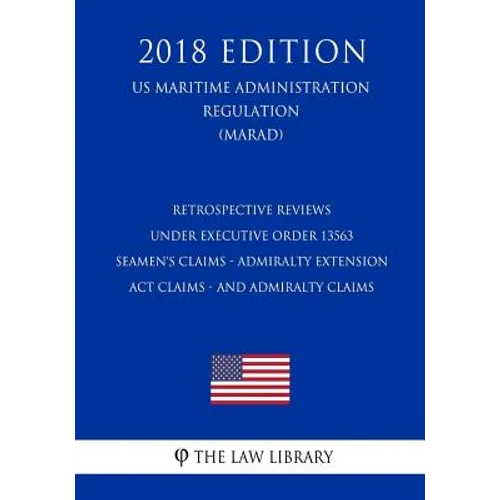 Retrospective Reviews under Executive Order 13563 - Seamen's Claims - Admiralty Extension Act Claims - and Admiralty Claims (US Maritime Administratio