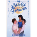 Let's Be Forever
