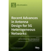 Recent Advances in Antenna Design for 5G Heterogeneous Networks