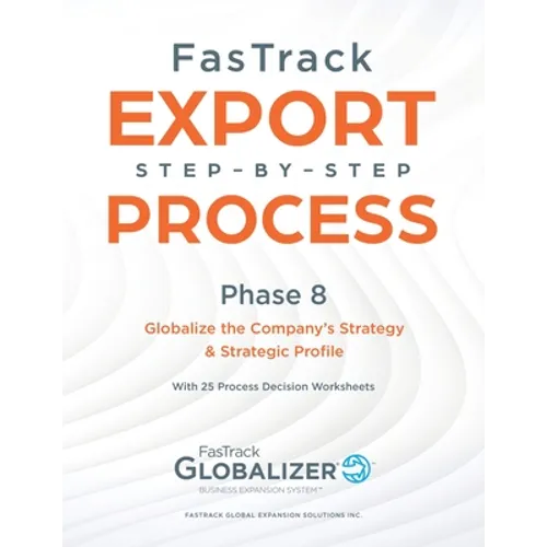 FasTrack Export Step-by-Step Process: Phase 8 - Globalizing the Company's Strategy and Strategic Profile