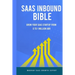 SAAS Inbound Bible: Grow Your SAAS From 0 to 1 Million ARR