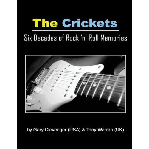 The Crickets: Six Decades of Rock N Roll Memories