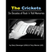 The Crickets: Six Decades of Rock N Roll Memories