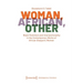 Woman, African, Other: Black Feminism and Intersectionality in the Contemporary Works of African Diasporic Women