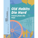 Old Habits Die Hard: Traces from the Past