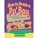How to Dress a Po' Boy