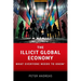The Illicit Global Economy: What Everyone Needs to Know(r)