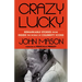 Crazy Lucky: Remarkable Stories from Inside the World of Celebrity Icons