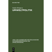 Umweltpolitik: Grundlagen, Srategien Und Ansätze Ökologisch Zukunftsfähigen Wirtschaftens