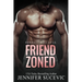 Friend Zoned: An Off-Limits Friends-to-Lovers New Adult College Sports Romance