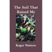 The Soil That Raised Me