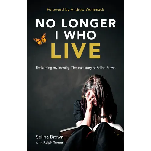 No Longer I Who Live: Reclaiming My Identity