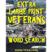 Extra Large Print Veterans Word Search: 133 Giant Print Themed Word Search Puzzles