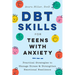 Dbt Skills for Teens with Anxiety: Practical Strategies to Manage Stress and Strengthen Emotional Resilience