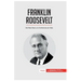 Franklin Roosevelt: Del New Deal a la Conferencia de Yalta