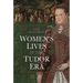 Women's Lives in the Tudor Era