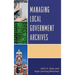 Managing Local Government Archives