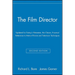 The Film Director: Updated for Today's Filmmaker, the Classic, Practical Reference to Motion Picture and Television Techniques