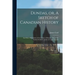 Dundas, or, A Sketch of Canadian History [microform]: and More Particularly of the County of Dundas, One of the Earliest Settled Counties in Upper Can