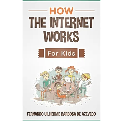 How the Internet Works for Kids: The internet explained with easy examples