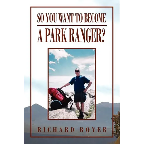 So You Want to Become a Park Ranger?