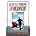 So You Want to Become a Park Ranger?