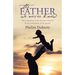 The Father we never knew: The unbinding of the Lazarus Church by the restoration of the gospel