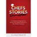 Chefs Stories Unmasked: A Collection of Inspirational Stories and Lessons Learned on Their Road to Success